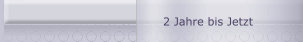 2 Jahre bis Jetzt